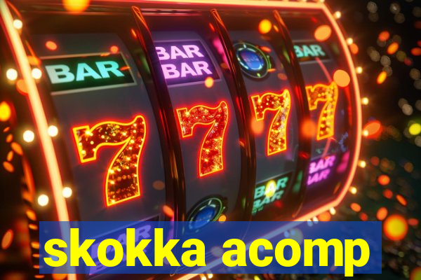 skokka acomp